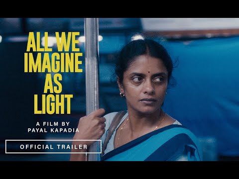 ALL WE IMAGINE AS LIGHT - Official US Trailer