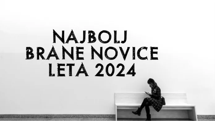 Najbolj brane novice leta 2024